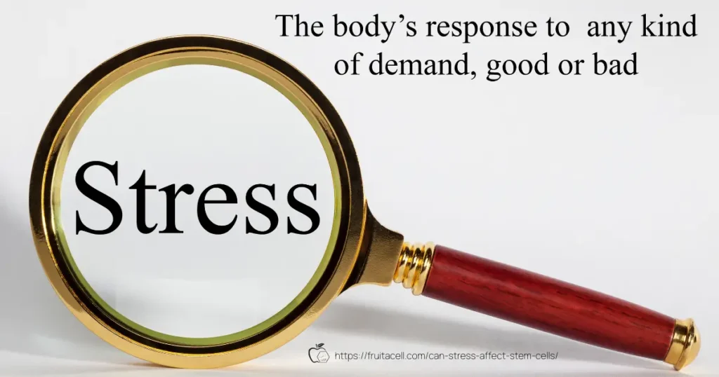 Stress is the body's response to any kind of demand both good and bad.